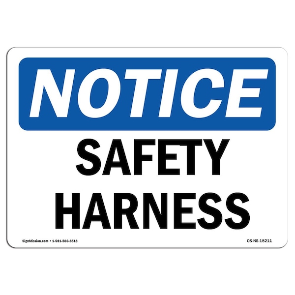 OSHA Notice Sign, Safety Harness, 24in X 18in Rigid Plastic, 24" W, 18" H, Landscape